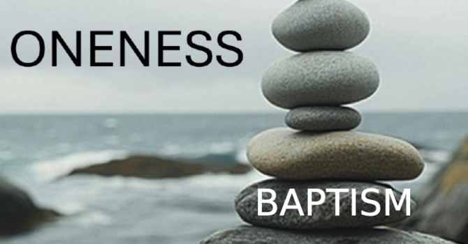 Oneness: One Baptism
