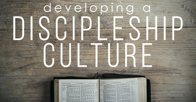 A Culture of Discipleship