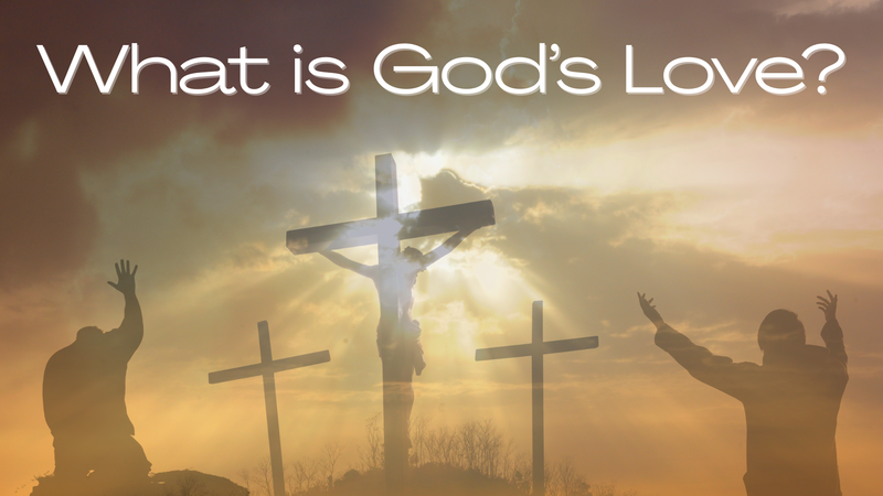 What is God's Love?