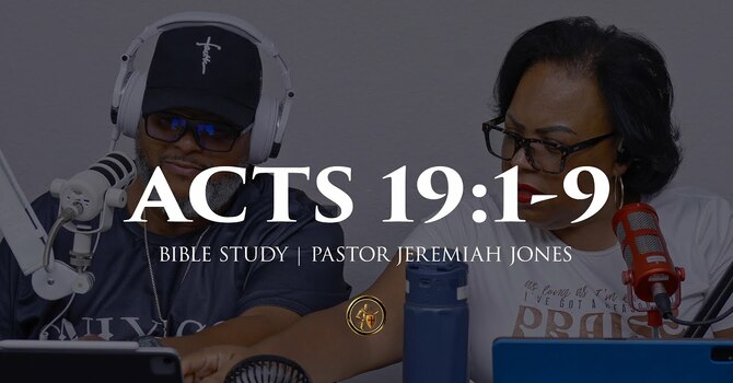 ACTS 19:1-9 | BIBLE STUDY | 3.16.26