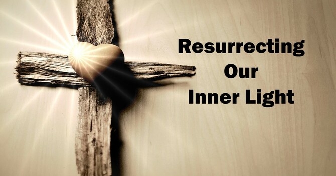 Resurrecting Our Inner Light