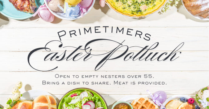 Primetimers Easter Potluck