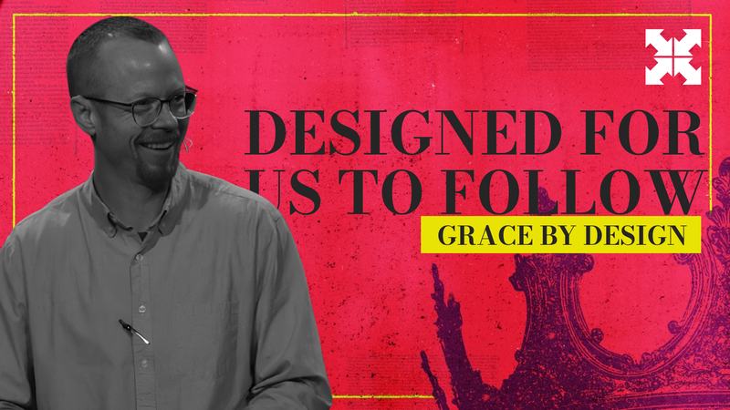 Designed For Us to Follow