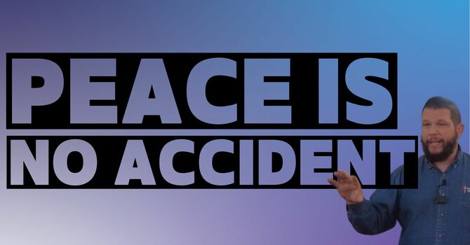 Peace is no accident