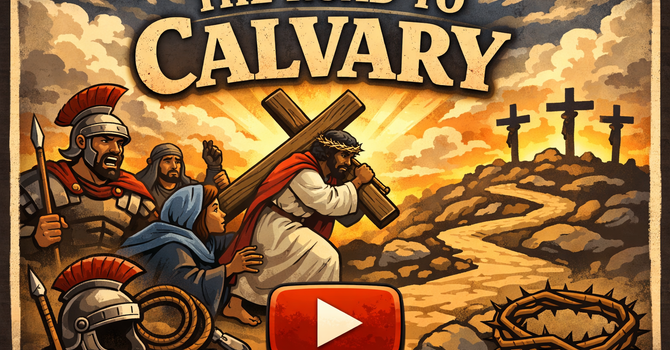 THE ROAD TO CALVARY