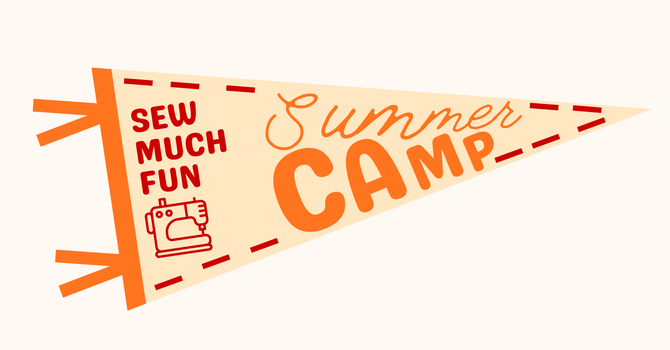 Sew Much Fun Summer Camp