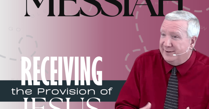 Receiving the Provision of Jesus