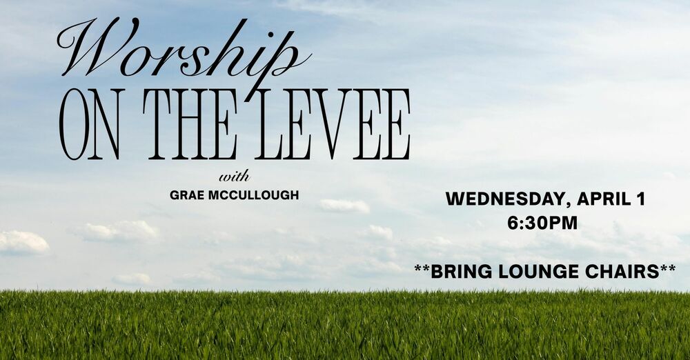 Worship on the Levee
