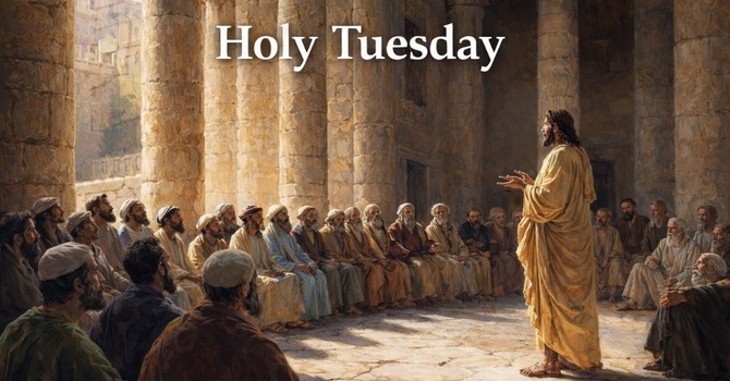 Tuesday of Holy Week