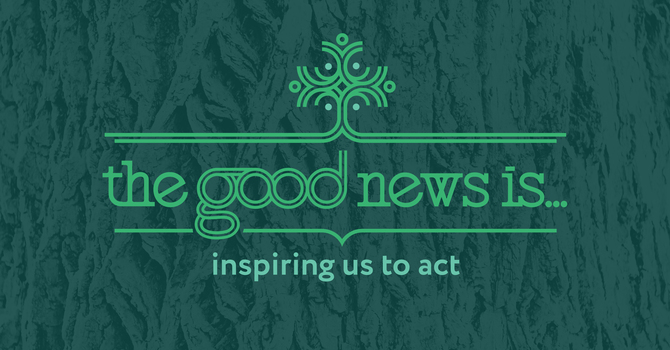 The good news is... inspiring us to act