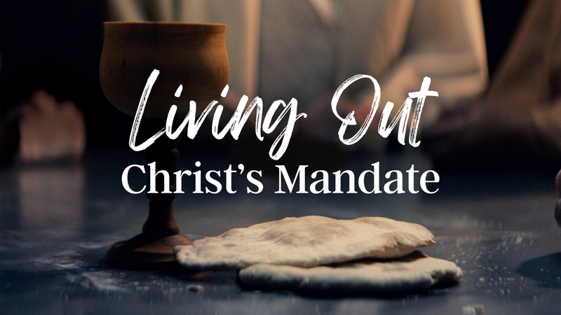 Living Out Christ's Mandate