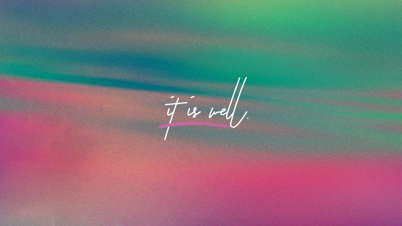It Is Well.