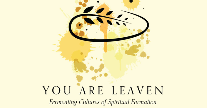 You are Leaven Spiritual Formation Conference
