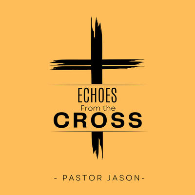Echoes From The Cross