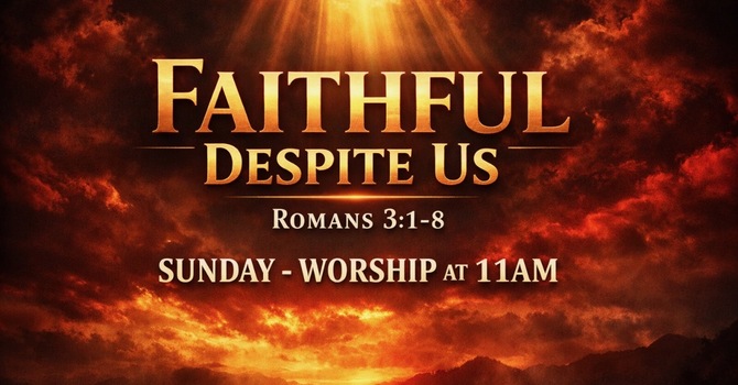 Faithful Despite Us