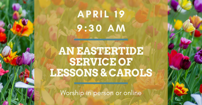 Eastertide Service of Lessons & Carols