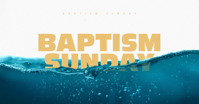 Baptism Sunday