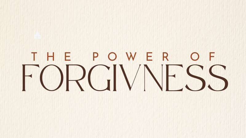 The Power of FORGIVENESS