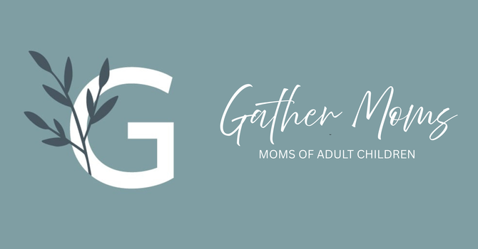 Gather Moms | Tuesday Evenings