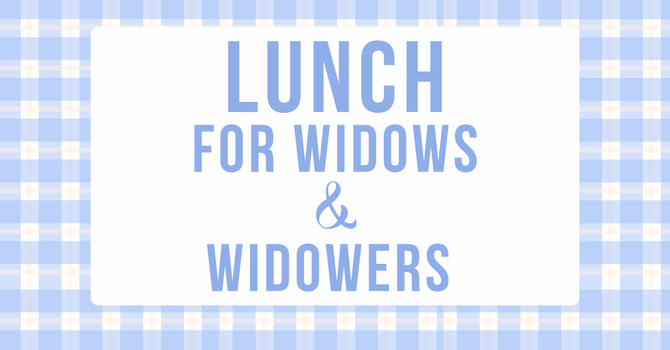 Lunch for Widows & Widowers 