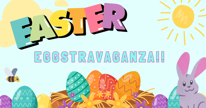 Easter EGGstravaganza!