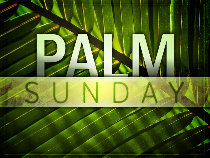 Palm Sunday Worship Service
