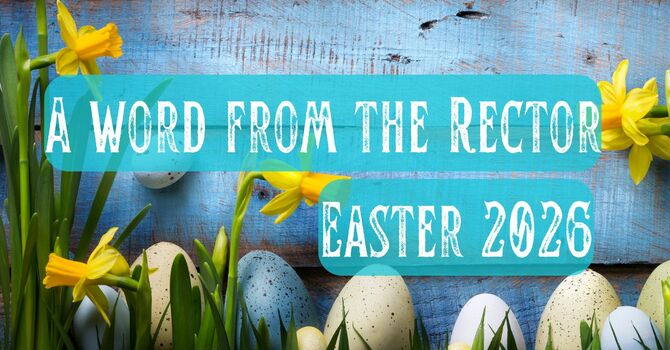 Easter 2026: A Word from The Rector image