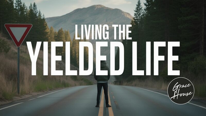 Living the Yielded Life