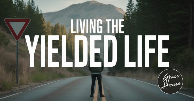 Living the Yielded Life
