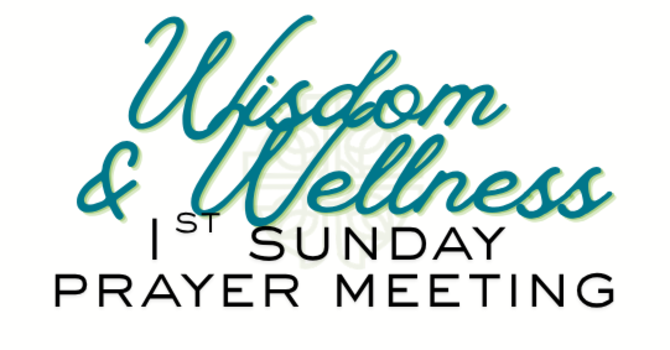 Wisdom & Wellness Prayer Sunday