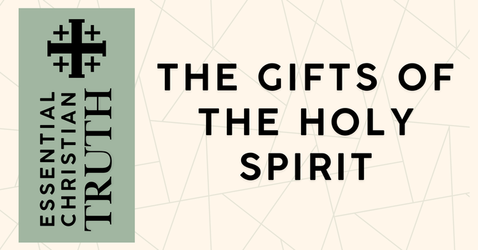 The Gifts of the Holy Spirit