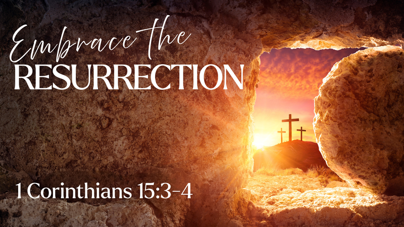Embrace the Resurrection