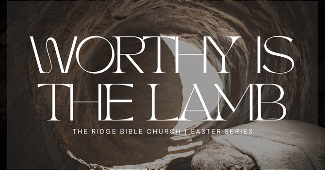 Worthy Is the Lamb, Week 4