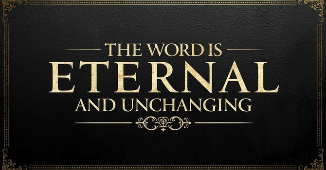 The Word Is Eternal and Unchanging image