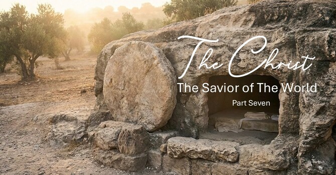 Christ The Savior of The World Part 7