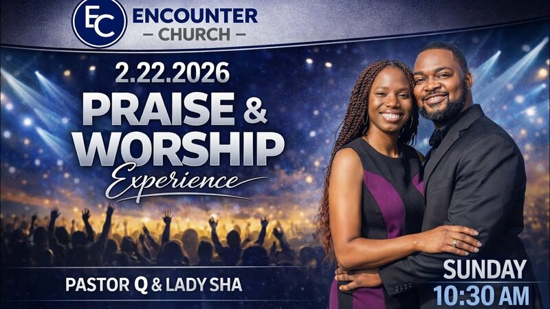 The Encounter Praise and Worship Experience
