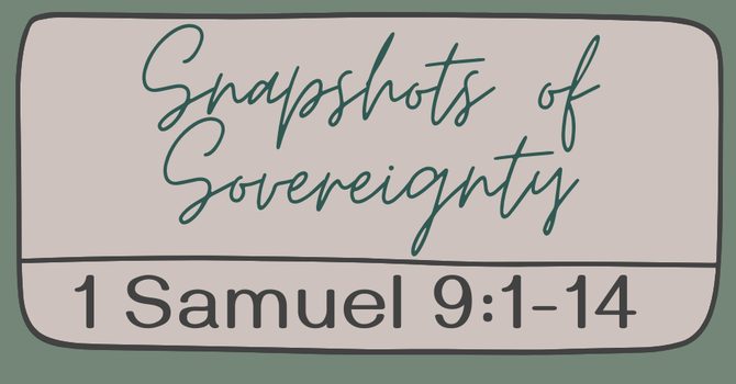 First Baptist Church Kearney MO -Sermon, Snapshots of Sovereignty 