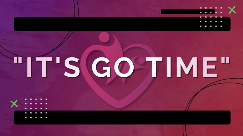 "IT'S GO TIME"