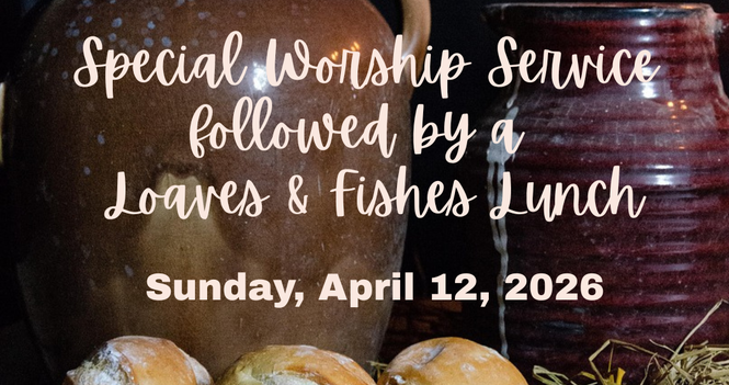 Special Worship Service and Loaves & Fishes Lunch