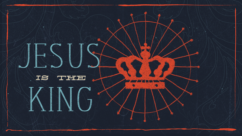 Jesus Is The King