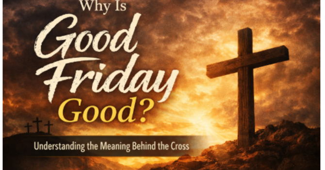 WHY IS GOOD FRIDAY CALLED GOOD image