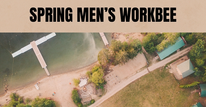 Men's Workbee at Eagle Bay Camp