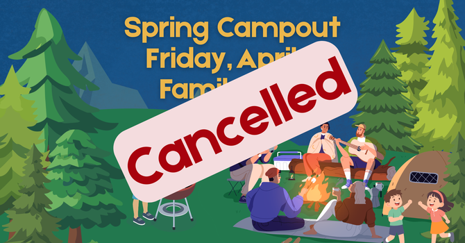 Cancelled Spring Campout
