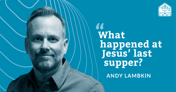 The Last Supper and the Suffering of The Servant Jesus