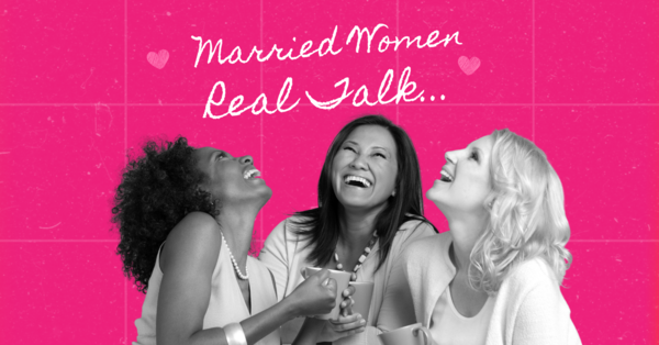 Married Women Real Talk