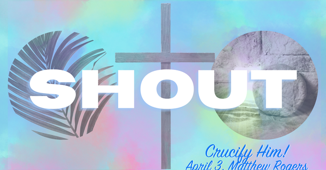 Crucify Him!