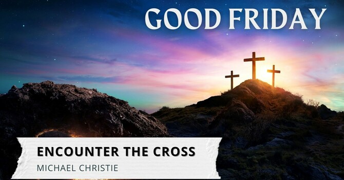 Encounter The Cross