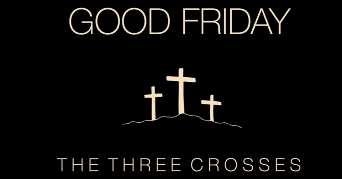 Good Friday - The Three Crosses 
