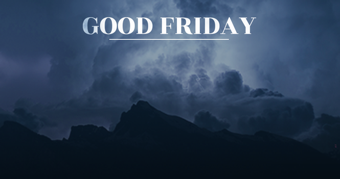 Good Friday Worship Service AT ADVENT