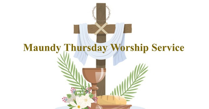 Maundy Thursday Worship Service
